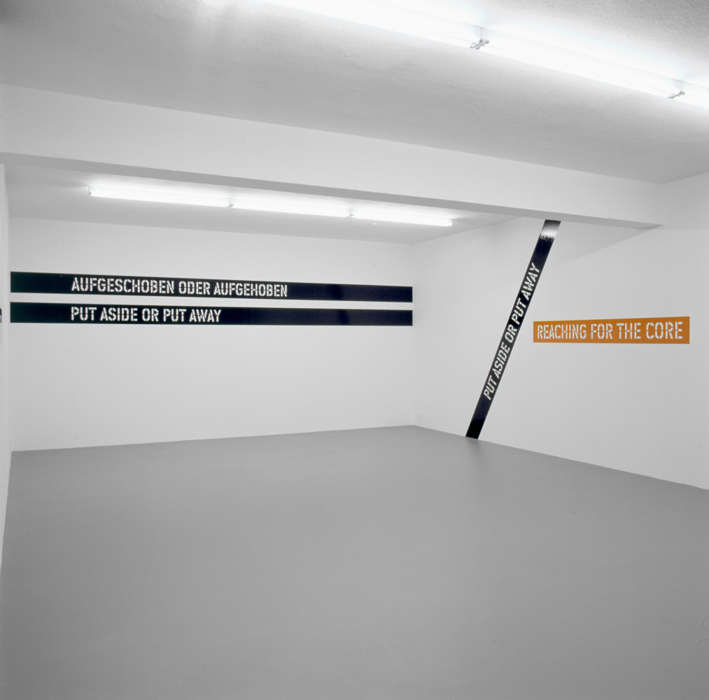 Lawrence Weiner, ‘AUFGESCHOBEN ODER AUFGEHOBEN NACH DEM KERN GREIFEN PUT ASIDE OR PUT AWAY REACHING FOR THE CORE’, Installation view, Buchmann Galerie Köln, 2002