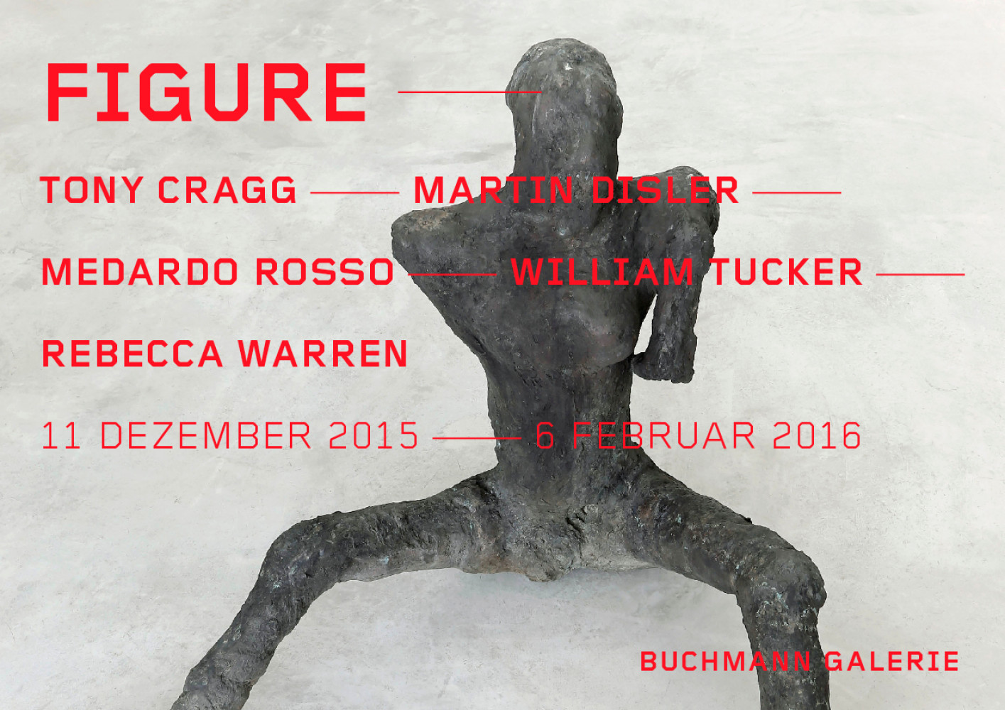 ‘Figure – Tony Cragg - Martin Disler - Medardo Rosso - William Tucker - Rebecca Warren’