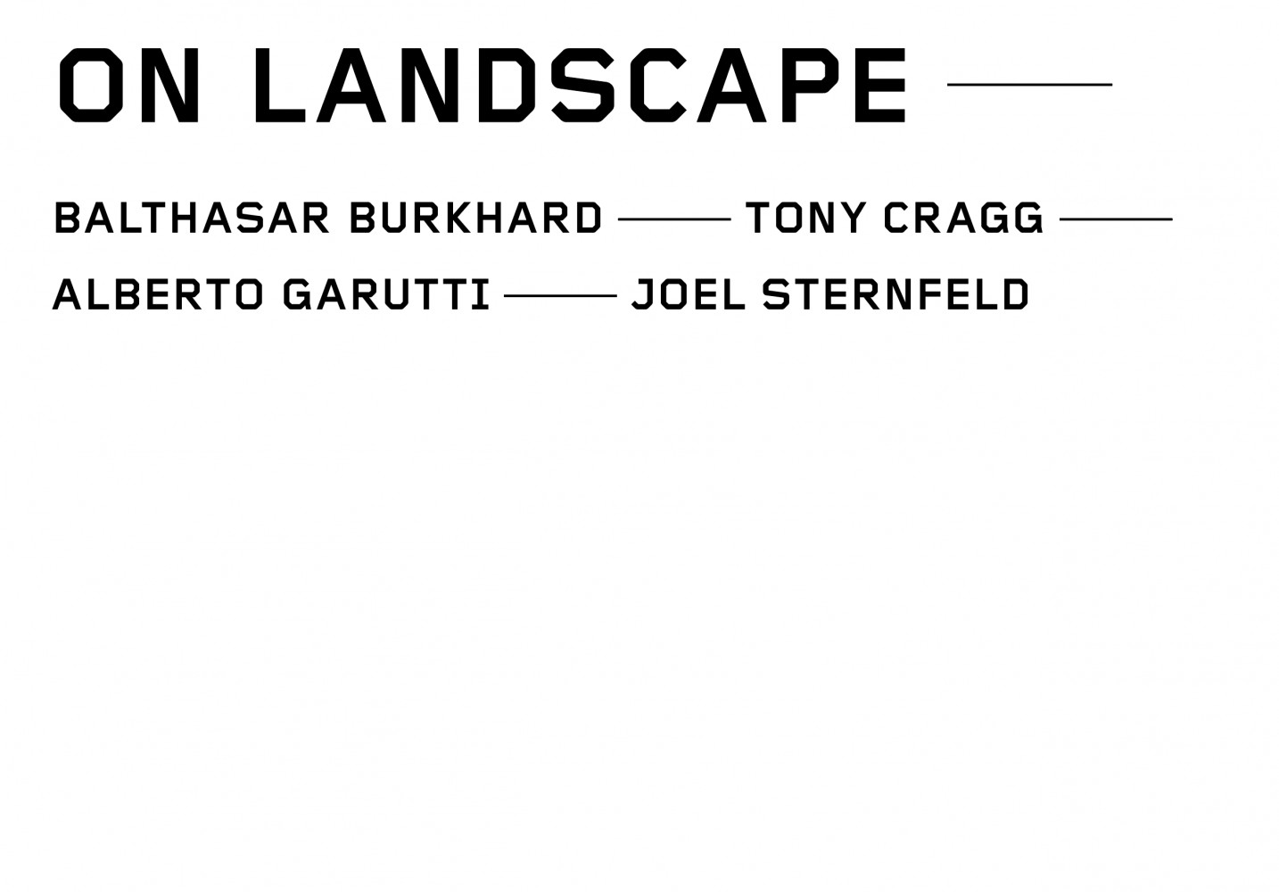 ‘On Landscape – Balthasar Burkhard – Tony Cragg – Alberto Garutti – Joel Sternfeld’
